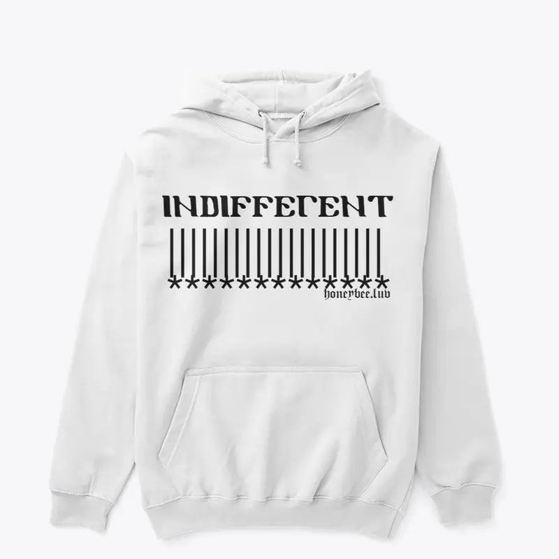 Indifferent Hoodie