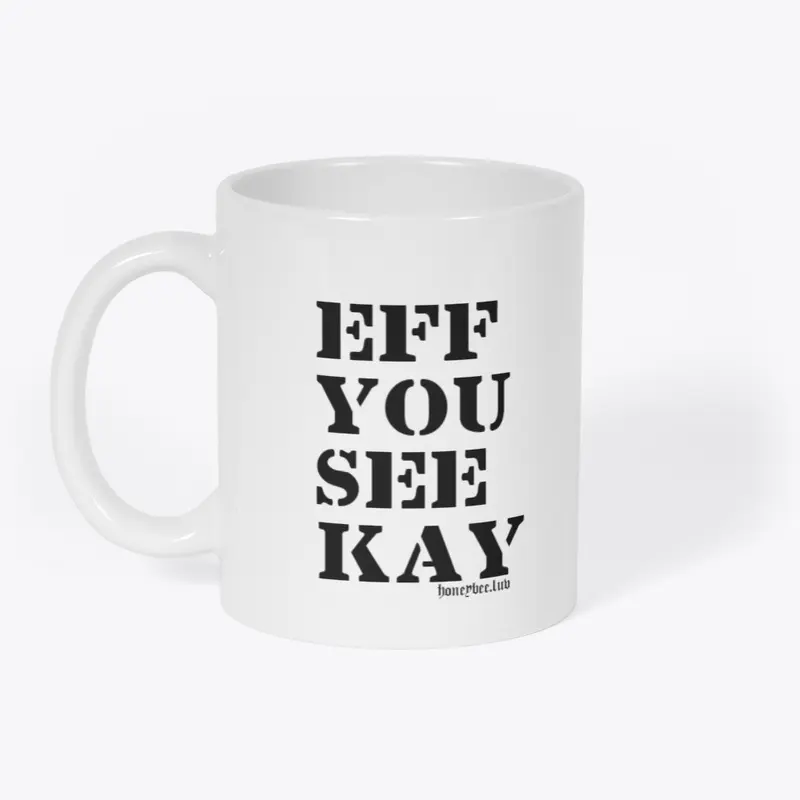 Eff You See Kay Mug